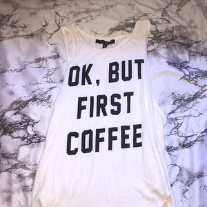 Ok But First Coffee Tank